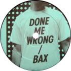 Done Me Wrong / Bax