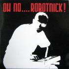 Oh No.... Robotnick!