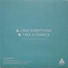 Only Everything / Take A Chance