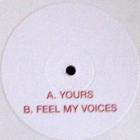 Yours / Feel My Voice