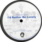 I'd Rather Be Lonely
